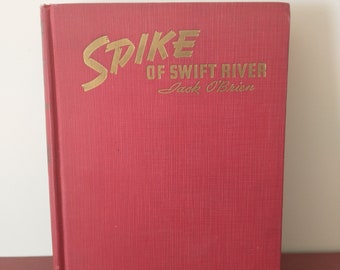 Spike of Swift River by Jack O'Brien (1942 Edition)