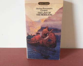 The Last of the Mohicans by James Fenimore Cooper (Signet Classic, 1980 Edition)