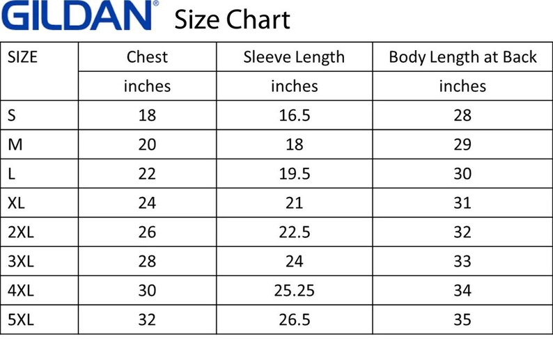 May include: Size chart for Gildan clothing, showing chest, sleeve length, and body length at back measurements in inches for sizes S through 5XL.