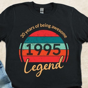 T-shirt 30e verjaardag, 30 Years Of Being Awesome Legend Born in 1995, 1995 Vintage verjaardagsshirt, cadeaus 50e verjaardag voor man, 50 Happy T-shirt