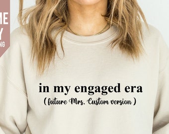 In meiner Engagierten Era Sweatshirt, In meiner Era Pullover, Individuelles Era Sweatshirt, Jubiläumsgeschenk, Individuelles Engagiertes Sweatshirt, Individuelles Verlobungsgeschenk T