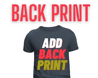BACK PRINT UPGRADE Only with Thsirt, Hoodie, Jumpers Purchased Separately