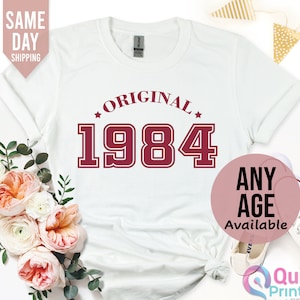 Original 1984 Birthday Shirt for Women, 40th Birthday Tshirt Gift, Vintage 1984 Birthday Shirt, 40th Birthday Tshirt, Birthday Gift for Mum White