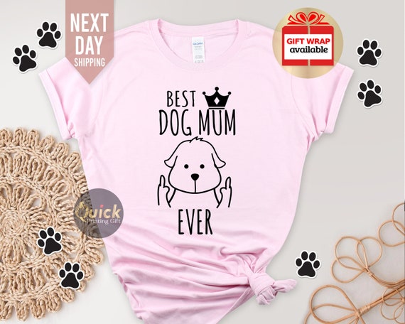 Dog Mum T-Shirt: Funny Dog Lover Gift