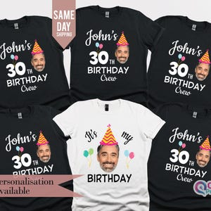 30th Birthday Photo Shirts, Photo Birthday T Shirt, Matching Birthday Party Group Shirt, Custom Face Birthday Shirt, Birthday Face Name Tee