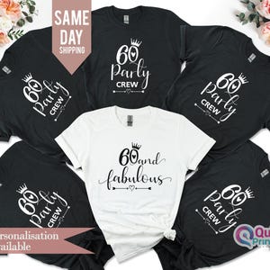 60th and Fabulous Shirt, 60 party crew shirt, 50th Birthday Shirt for Queen, 60th Birthday Party Shirt 2025, 60th Birthday gifts for Friend