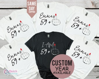 I Am 59+ Middle Finger T-shirt, Ladies 60th Birthday Shirt, Party T-shirt, personalised T-shirt, Birthday Girl Tshirt, Funny Birthday Tee