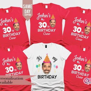 30th Birthday Photo Shirts, Photo Birthday T Shirt, Matching Birthday Party Group Shirt, Custom Face Birthday Shirt, Birthday Face Name Tee