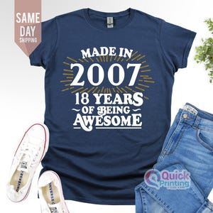 Realizzato nel 2007 18 anni di essere Tshirt, 18 ° compleanno T-shirt, regalo di compleanno per uomo, T-shirt di buon compleanno, regalo di compleanno T-shirt