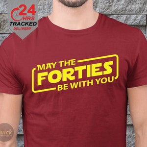Mögen die Vierziger mit Ihnen sein T-Shirt, das ideale Geschenk zum 40