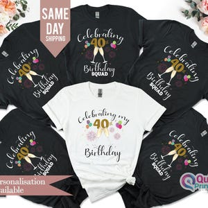 celebrating my birthday shirt, 40th Birthday Shirt, 40th Birthday Squad Shirts, Custom Men&#39;s Women&#39;s Birthday Tees 2025,Birthday Group Shirt