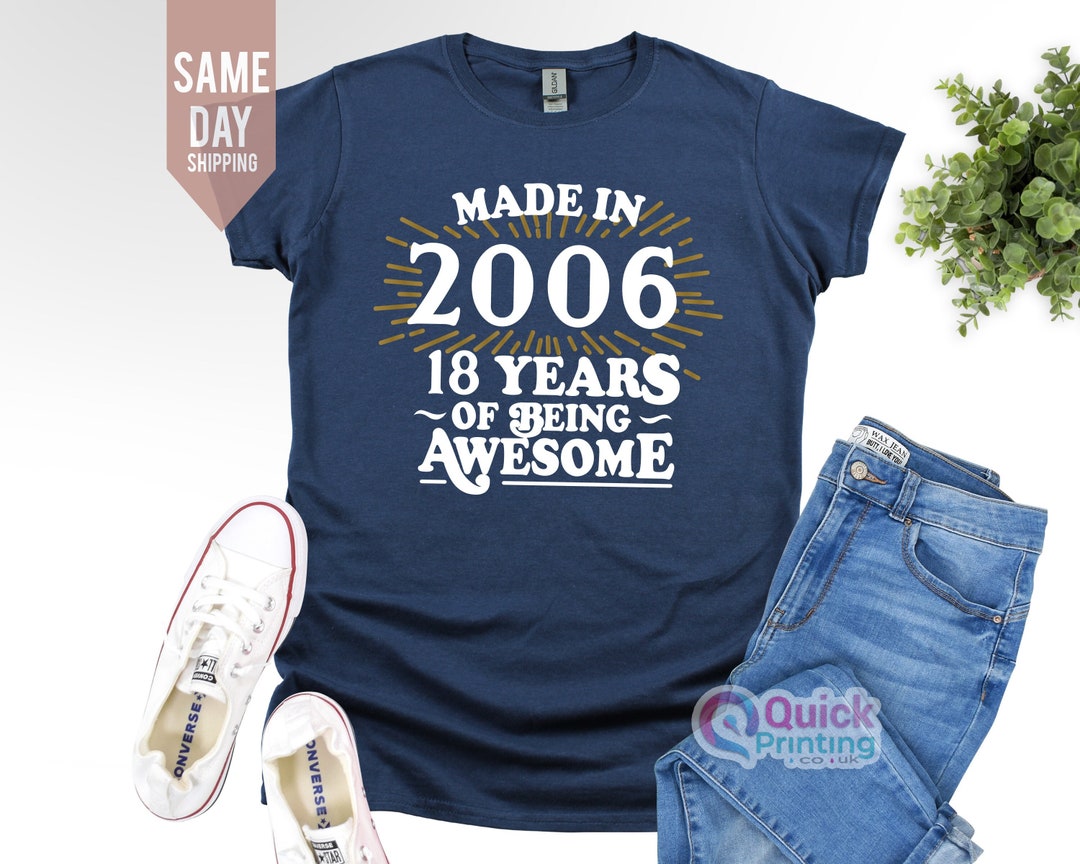 Made in 2006 18 Years of Being Tshirt, 18th Birthday T-shirt Shirt Tee