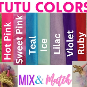 May include: A display of tulle fabric swatches in various colors, including green, hot pink, sweet pink, teal, ice, lilac, violet, ruby, and blush. The text "TUTU COLORS" is at the top, with "MIX & Match" at the bottom.
