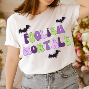 Haunted Mansion Shirt, Disney Halloween Shirt, Magic Kingdom Shirt, Disney World Shirt, Foolish Mortals, Haunted Mansion, Disneyland Shirt