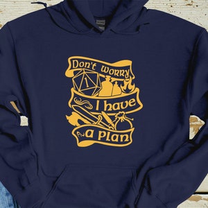 Don&#39;t Worry I have a plan Hoodie, Dungeons and Dragons, DnD, Dungeon Master, DnD Dice, RPG, TTRPG, Games, Dragon, Unisex Hooded Sweatshirt