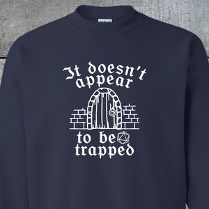 Trapped Sweatshirt, Dungeons and Dragons, DnD, Dungeon Master, RPG, TTRPG, D and D, DnD 5e, DnD Dice, D and D Character, Unisex Sweatshirt