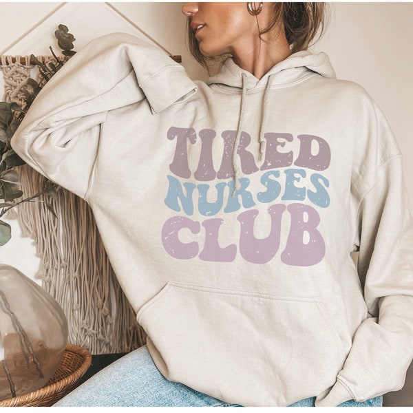 Retro Tired Nurses Club Hoodie, Funny Nurse Sweatshirt, Nurse Sweatshirt, Graduating nurse gift, Tired Moms Club, Nurse Gift, gift for nurse