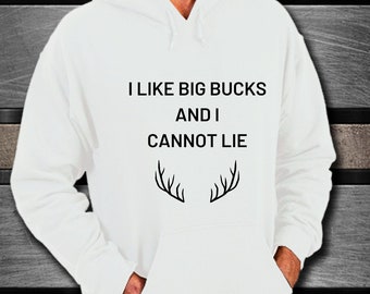 Big Bucks Funny Hunting Hoodie: Gift for Big Gamers