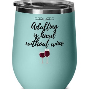 Adulting Is Hard without Wine Glass with Lid. Wine Glass Funny Cup for Besties or Moms