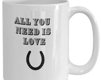 All you need is Love Horseshoe coffee cup for Horse Lover