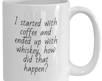 Funny I Started with Coffee and Ended Up with Whiskey Mystery Coffee Cup