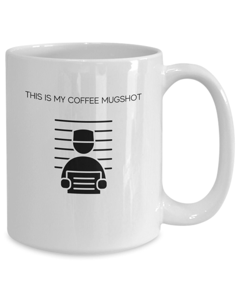 Funny Mugshot Coffee Cup for Trouble Makers - Etsy