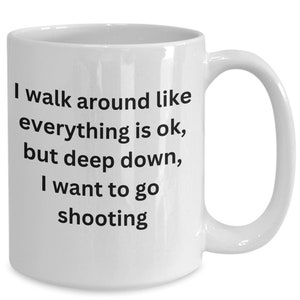 Funny I walk around like everything is ok shooting coffee cup