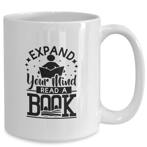 Expand Your Mind, Read A Book. Inspirational Coffee Cup for Book Lovers and Readers. Bookworm&#39;s Dream Cup.
