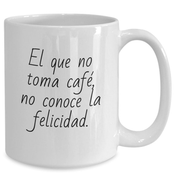 Taza de Cafe Divertida en Espanol para El Cafe y La Felicidad