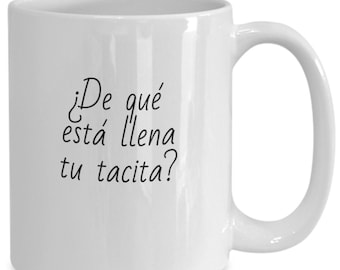 ¿De Que Esta Llena Tu Tacita? Taza de café española divertida