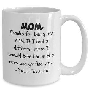 Mother&#39;s Day Coffee Cup. Thank you for Being My Mom, If I Had a Different Mom Funny Cup. Present for Daughter or Son.