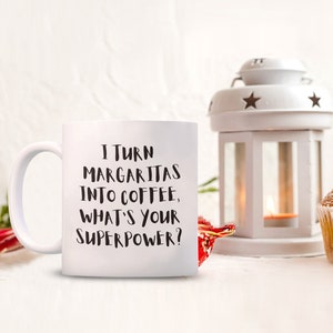 Convierto Margaritas En Cafe, Cual Es Tu Superpoder?. Taza Divertida en Espanol para Hombre o Mujer.
