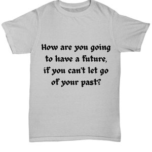 Inspirational and Heartwarming T-Shirt to Embrace the Future for Everyone image 1