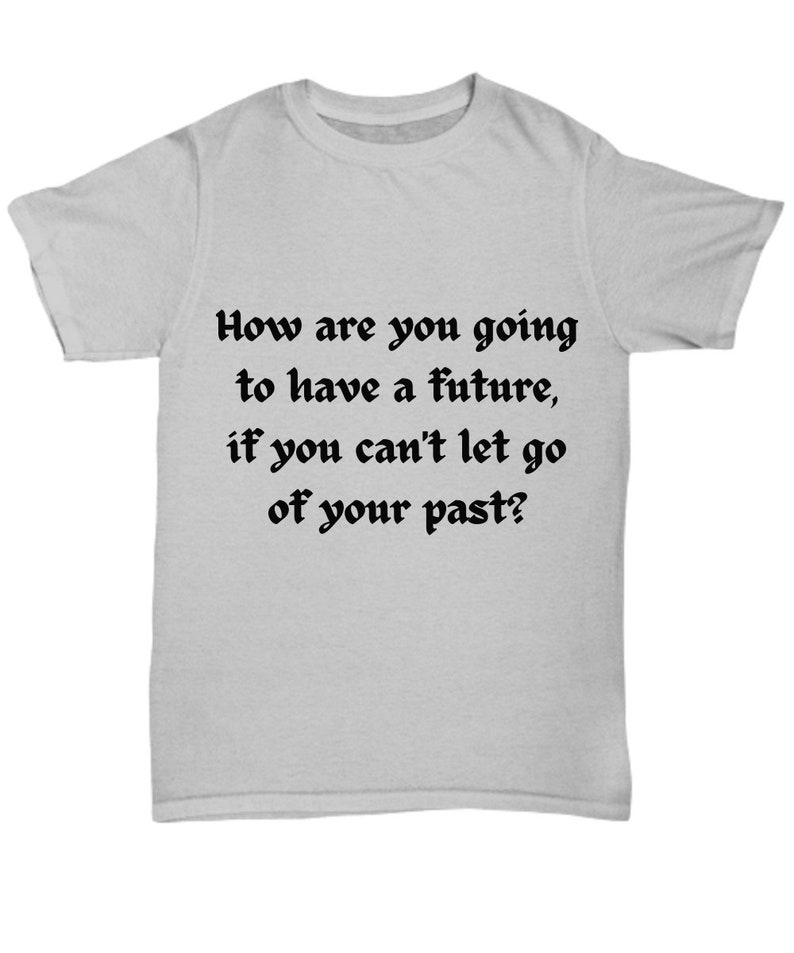 Inspirational and Heartwarming T-Shirt to Embrace the Future for Everyone image 1