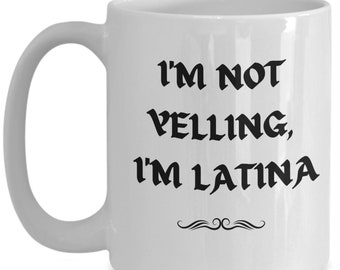 Latina Funny Coffee Mug for Loud and Proud Spanish Woman