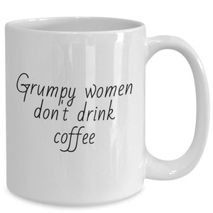 Women&#39;s Coffee Cup for Grumpy Women
