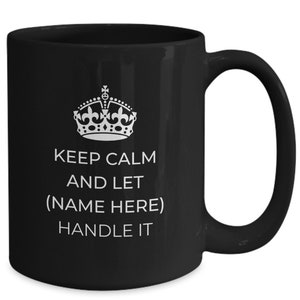 Keep Calm and Let Mike Handle It. Personalized Coffee Mug.
