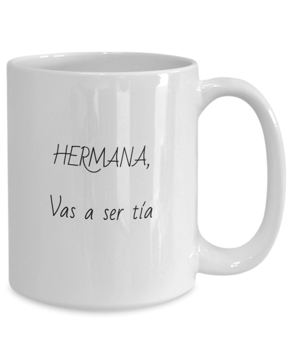 Hermana Vas a Ser Tia Taza de Cafe en Espanol de Regalo para Mujer