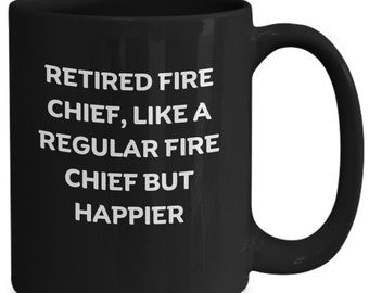 Retired Fire Chief Mug, Funny Firefighter Gift