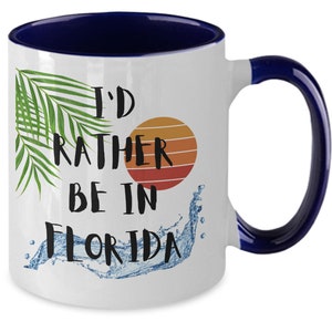 I'd Rather Be In Florida. Two Tone Beautiful Coffee Cup for Bucket List State.