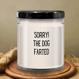 Sorry The Dog Farted. Funny Candle for Dog Owners. Great Gift Idea for Pet Lovers.