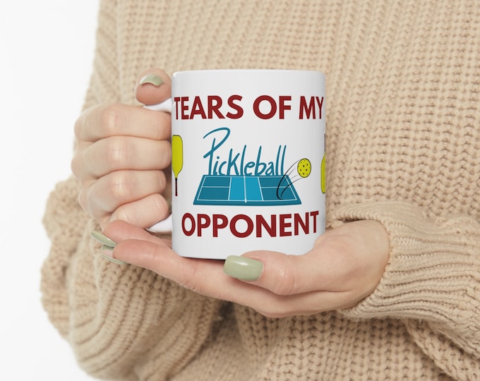 Tears of my Pickleball Opponent, Pickleball Mug, Pickelball Gift, Pickleball Coffee Mug, Pickleball Lover, Pickleball League, Player,