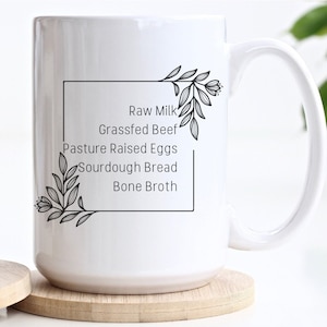 Raw Milk Mug, Whole Foods, Real Food, Backyard Chickens, Grassfed Beef, Cup Coffee Cup, Morning Coffee, Morning Tea, Bone Broth Mug,