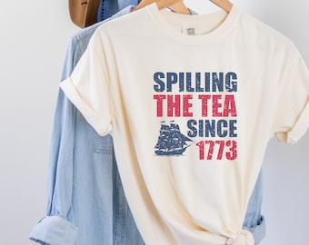 Spilling the Tea Since 1773 Shirt, 4th of July Comfort Colors Tee