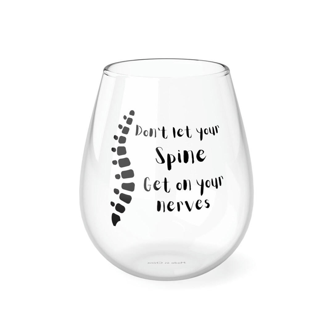 Don't Let Your Spine Get on Your Nerves Wine Wine Glass Etsy
