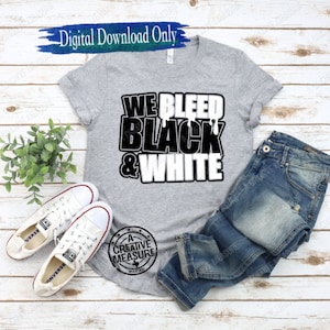 We Bleed Black And White svg / Black And White svg / Black And White School Pride svg / School Team Colors svg / Black And White svg