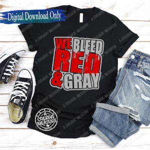 We Bleed Red And Gray svg - School Pride svg - Team Colors svg - School Spirit - Team Pride - Digital Download - Team Spirit - School Colors