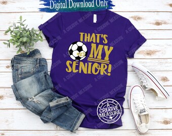 Senior Soccer Mom - Senior Mom - SVG Only - Class of 2025 Soccer - Proud Mom Of Graduate - Digital Download - Soccer Player - Senior Night