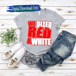 We Bleed Red And White svg - School Pride svg - Team Colors svg - Back To School - Spirit Wear - Digital Download - Team Pride -School Color