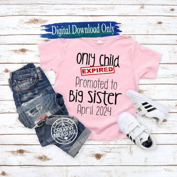 Only Child Expired Promoted To Big Sister - Personalized Pregnancy Announcement - Big Sister - SVG Only - Digital Download - Growing Family